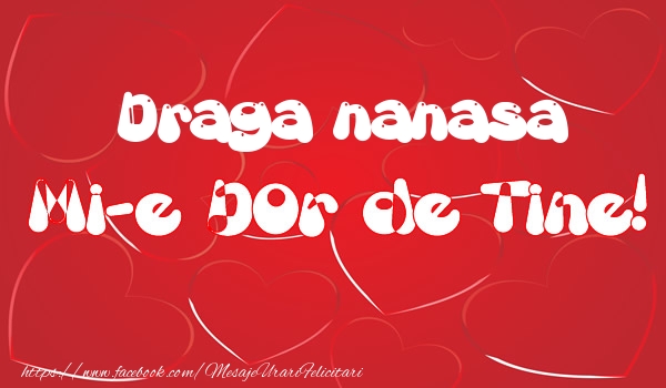 Felicitari de dragoste pentru Nasa - Draga nanasa mi-e dor de tine!