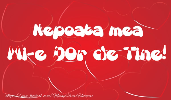 Felicitari de dragoste pentru Nepoata - Nepoata mea mi-e dor de tine!