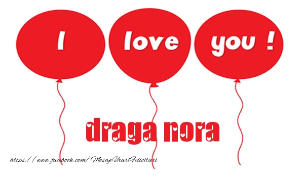 Felicitari de dragoste pentru Nora - I love you draga nora