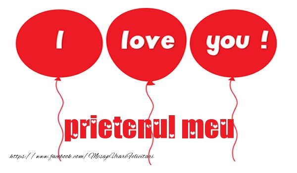 Felicitari de dragoste pentru Prieten - I love you prietenul meu