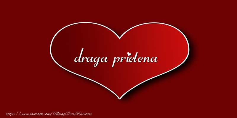 Felicitari de dragoste pentru Prietena - Love draga prietena