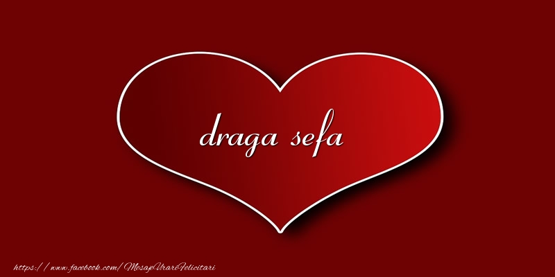 Felicitari de dragoste pentru Sefa - Love draga sefa