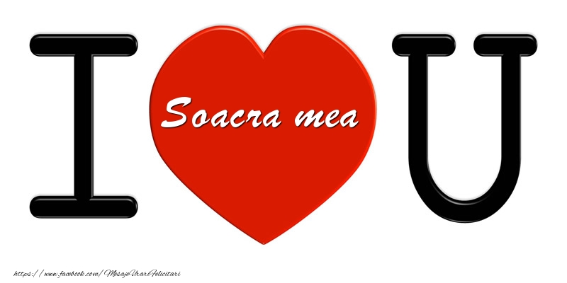 Felicitari de dragoste pentru Soacra - Soacra mea I love you!