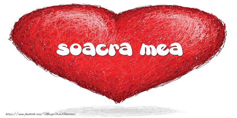 Felicitari de dragoste pentru Soacra - Pentru soacra mea din inima