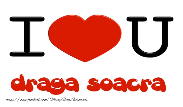 Felicitari de dragoste pentru Soacra - I love you draga soacra