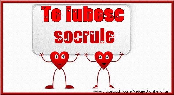 Felicitari de dragoste pentru Socru - Te iubesc socrule