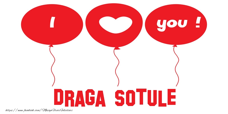 Felicitari de dragoste pentru Sot - I love you draga sotule!
