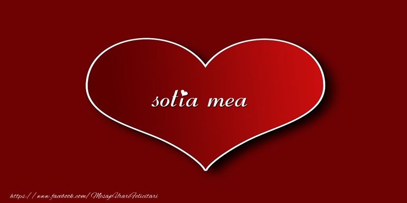 Felicitari de dragoste pentru Sotie - Love sotia mea