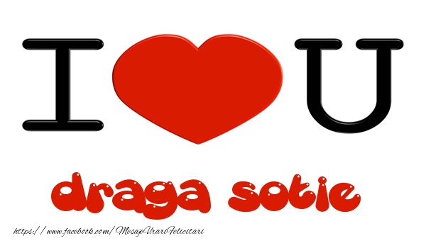 Felicitari de dragoste pentru Sotie - I love you draga sotie