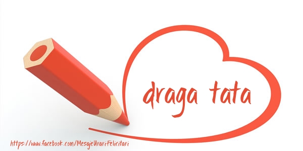 Felicitari de dragoste pentru Tata - Te iubesc draga tata