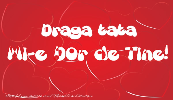 Felicitari de dragoste pentru Tata - Draga tata mi-e dor de tine!