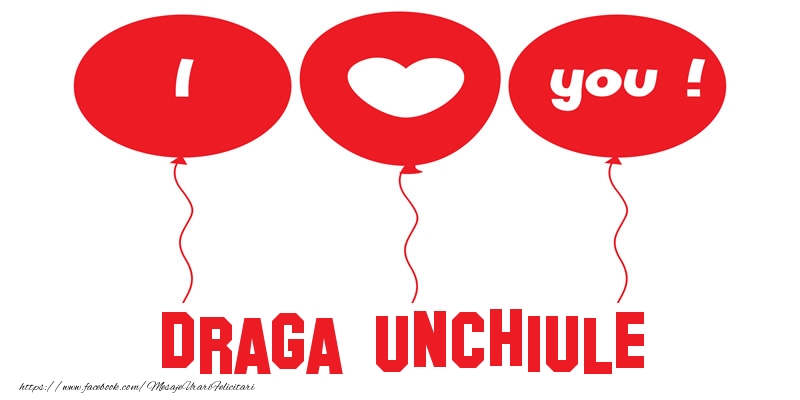 Felicitari de dragoste pentru Unchi - I love you draga unchiule!