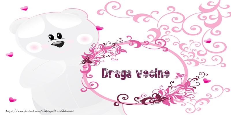 Felicitari de dragoste pentru Vecin - Draga vecine Te iubesc!
