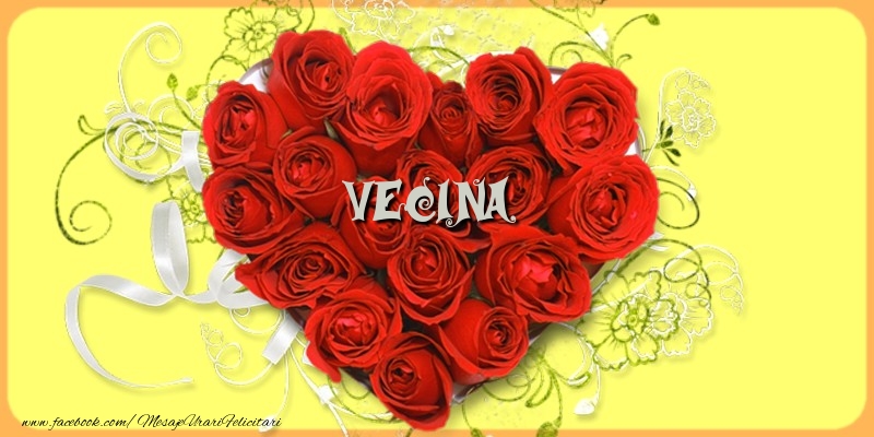 Felicitari de dragoste pentru Vecina - Vecina