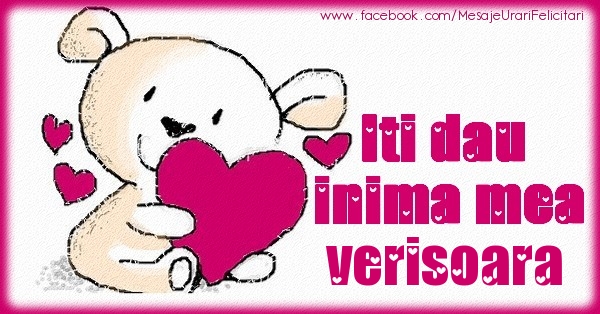 Felicitari de dragoste pentru Verisoara - Iti dau inima mea verisoara