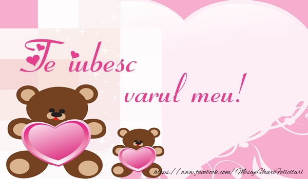 Felicitari de dragoste pentru Verisor - Te iubesc varul meu!