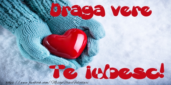 Felicitari de dragoste pentru Verisor - Draga vere Te iubesc!
