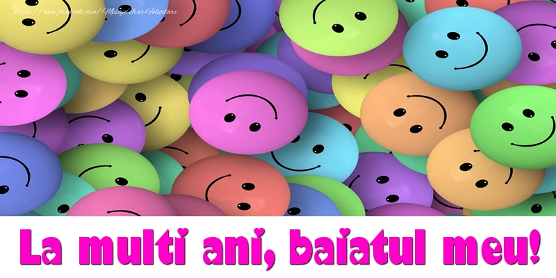 Felicitari de la multi ani pentru Baiat - La multi ani baiatul meu!