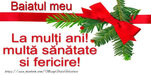 Felicitari de la multi ani pentru Baiat - Fiul meu La multi ani! multa sanatate si fericire!