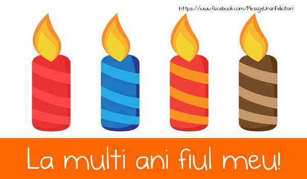 Felicitari de la multi ani pentru Baiat - La multi ani fiul meu!