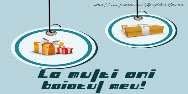 Felicitari de la multi ani pentru Baiat - La multi ani fiul meu!