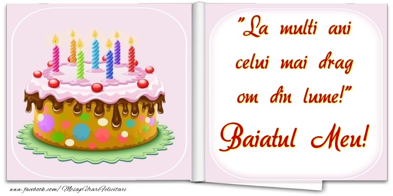 Felicitari de la multi ani pentru Baiat - La multi ani celui mai drag om din lume! baiatul meu