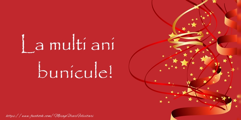 Felicitari de la multi ani pentru Bunic - La multi ani bunicule!