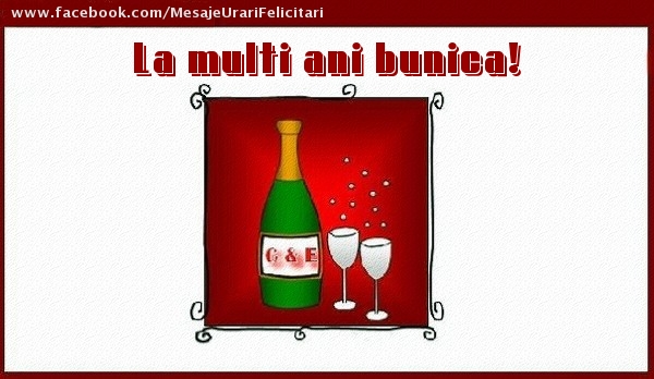 Felicitari de la multi ani pentru Bunica - La multi ani bunica!