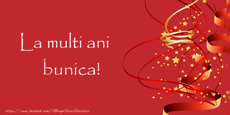 Felicitari de la multi ani pentru Bunica - La multi ani bunica!