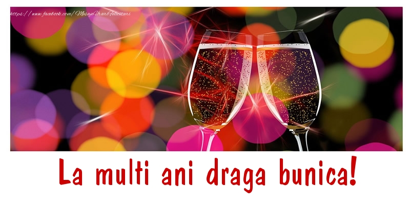 Felicitari de la multi ani pentru Bunica - La multi ani draga bunica!