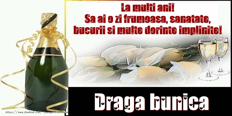 Felicitari de la multi ani pentru Bunica - Draga bunica La multi ani! Sa ai o zi frumoasa, sanatate, bucurii si multe dorinte implinite!
