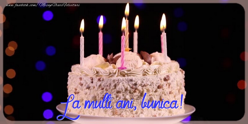 Felicitari de la multi ani pentru Bunica - La multi ani, bunica!