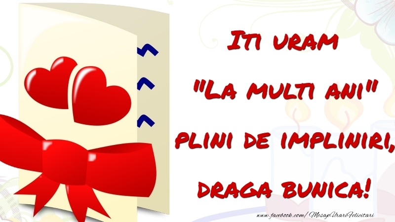 Felicitari de la multi ani pentru Bunica - Iti uram 
