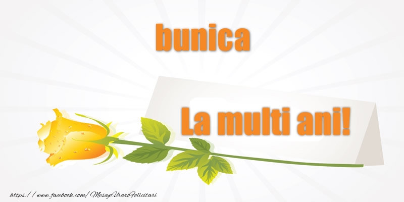 Felicitari de la multi ani pentru Bunica - Pentru bunica La multi ani!