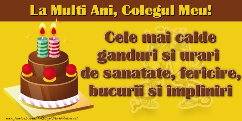 Felicitari de la multi ani pentru Coleg - La multi ani, colegul meu!