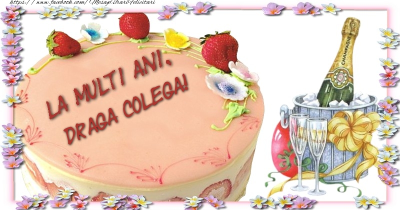 Felicitari de la multi ani pentru Colega - La multi ani, draga colega!