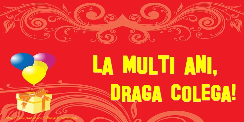 Felicitari de la multi ani pentru Colega - La multi ani, draga colega!