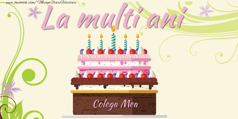 Felicitari de la multi ani pentru Colega - La multi ani, colega mea!