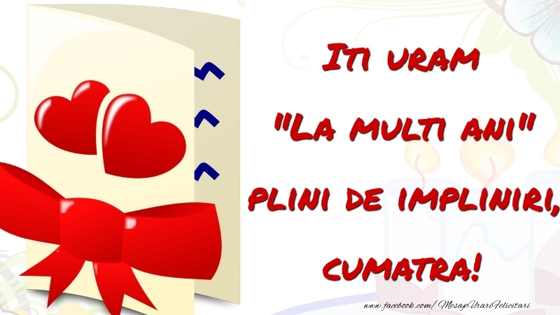 Felicitari de la multi ani pentru Cumatra - Iti uram 