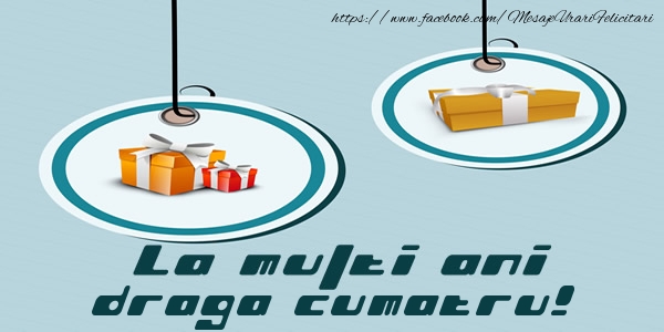 Felicitari de la multi ani pentru Cumatru - La multi ani draga cumatru!