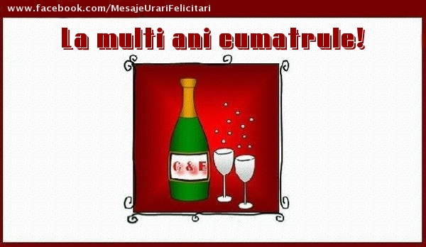 Felicitari de la multi ani pentru Cumatru - La multi ani cumatrule!