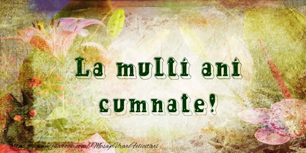 Felicitari de la multi ani pentru Cumnat - La multi ani cumnate!