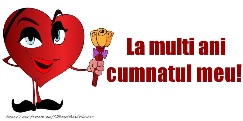 Felicitari de la multi ani pentru Cumnat - La multi ani cumnatul meu!