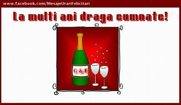 Felicitari de la multi ani pentru Cumnat - La multi ani draga cumnate!