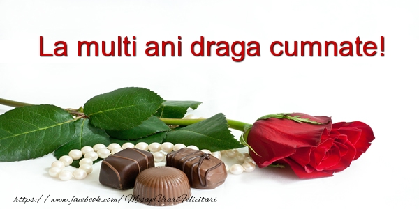 Felicitari de la multi ani pentru Cumnat - La multi ani draga cumnate!