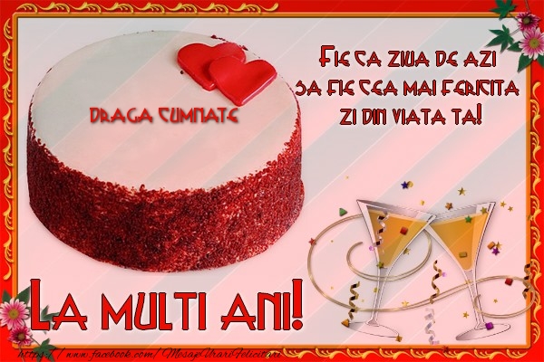 Felicitari de la multi ani pentru Cumnat - La multi ani, draga cumnate! Fie ca ziua de azi sa fie cea mai fericita  zi din viata ta!