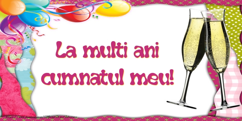 Felicitari de la multi ani pentru Cumnat - La multi ani, cumnatul meu!