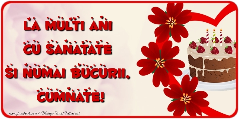 Felicitari de la multi ani pentru Cumnat - La multi ani cu sanatate si numai bucurii, cumnate