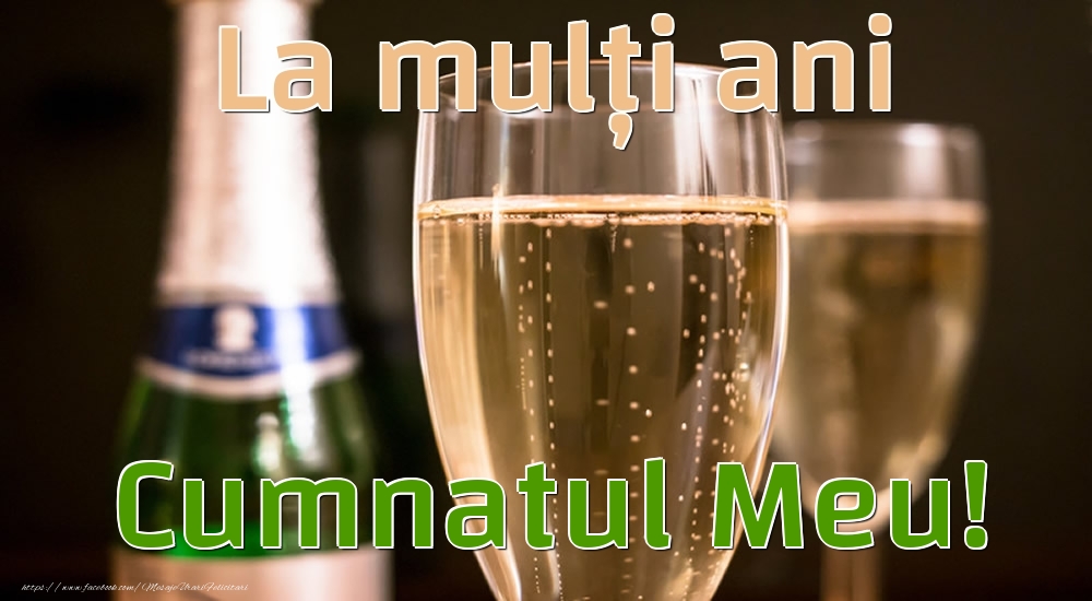 Felicitari de la multi ani pentru Cumnat - La mulți ani cumnatul meu!