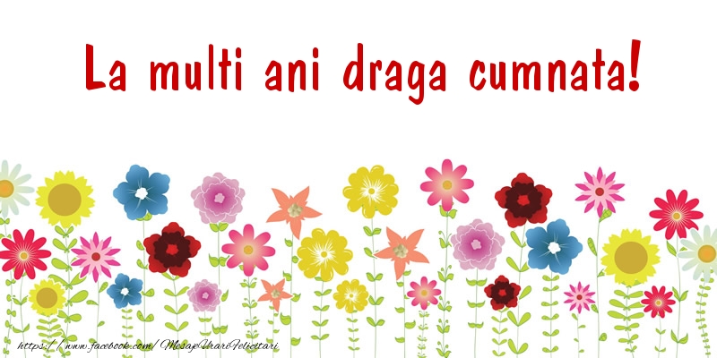Felicitari de la multi ani pentru Cumnata - La multi ani draga cumnata!